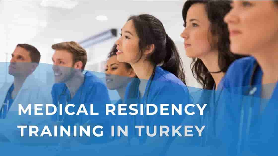 Medical Residency Training in Turkey: Programs, Requirements