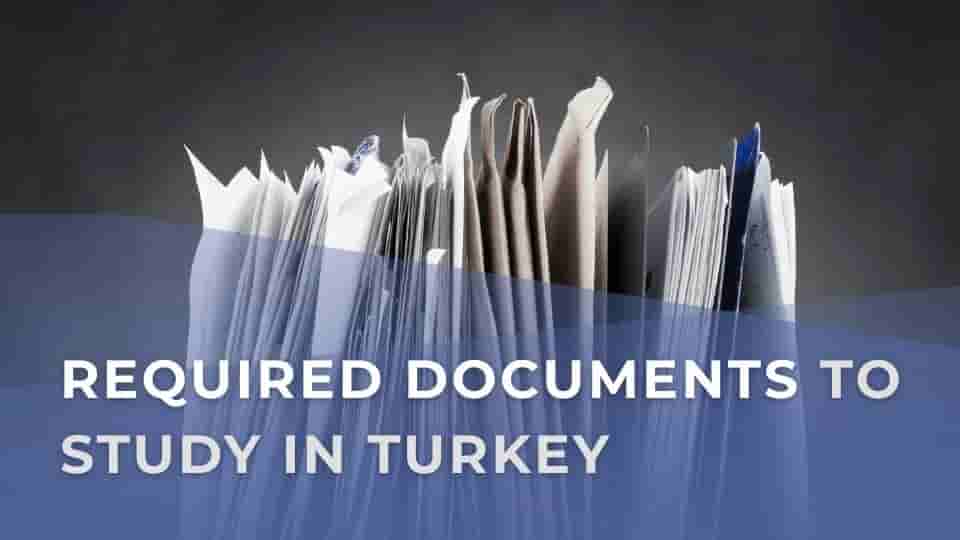 Required Documents to Study in Turkey: Get Ready