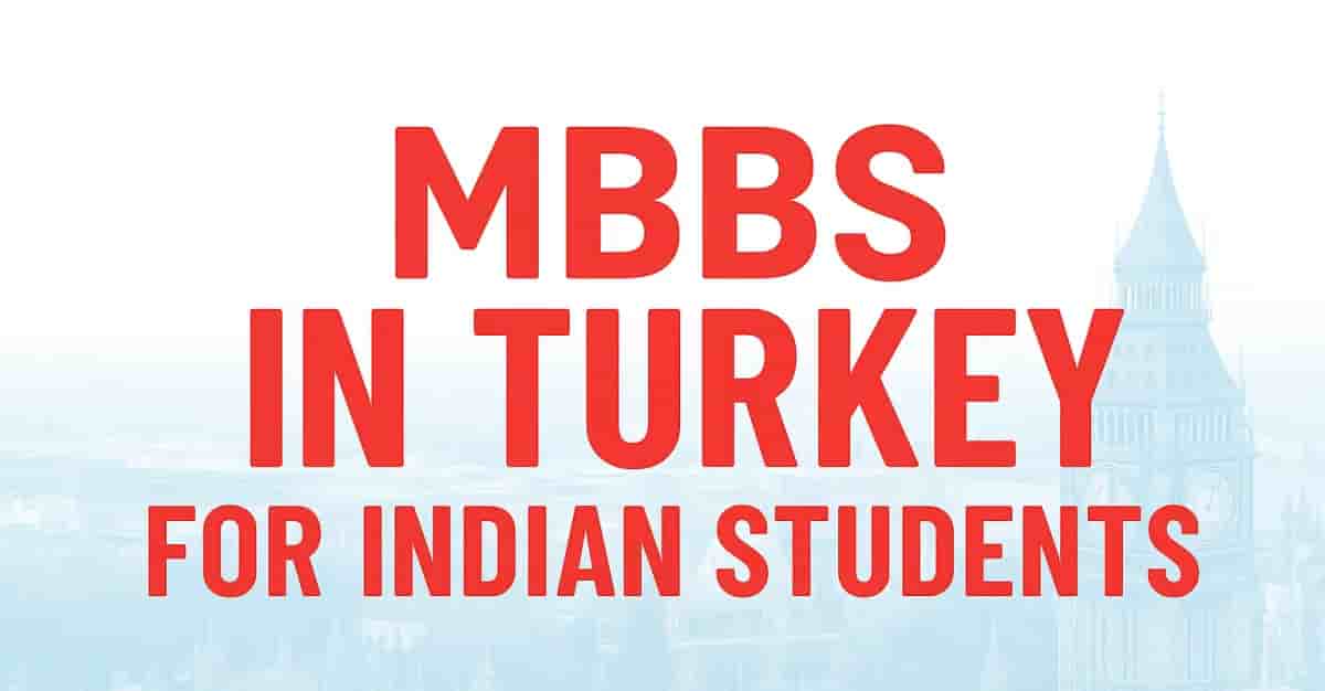 MBBS in Turkey for Indian Students:Top Universities, Requirements & Career Scope